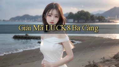 giải mã luck8 ba càng