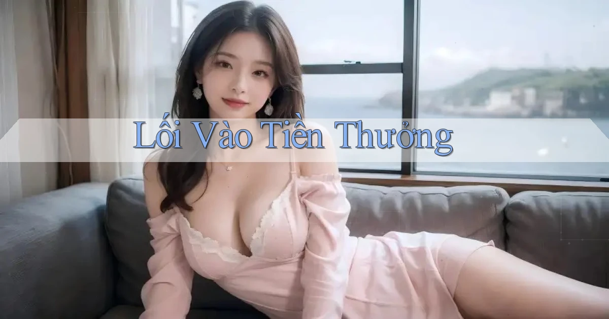 Lối vào Tiền thưởng
