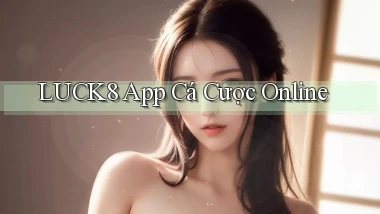 luck8 app cá cược online