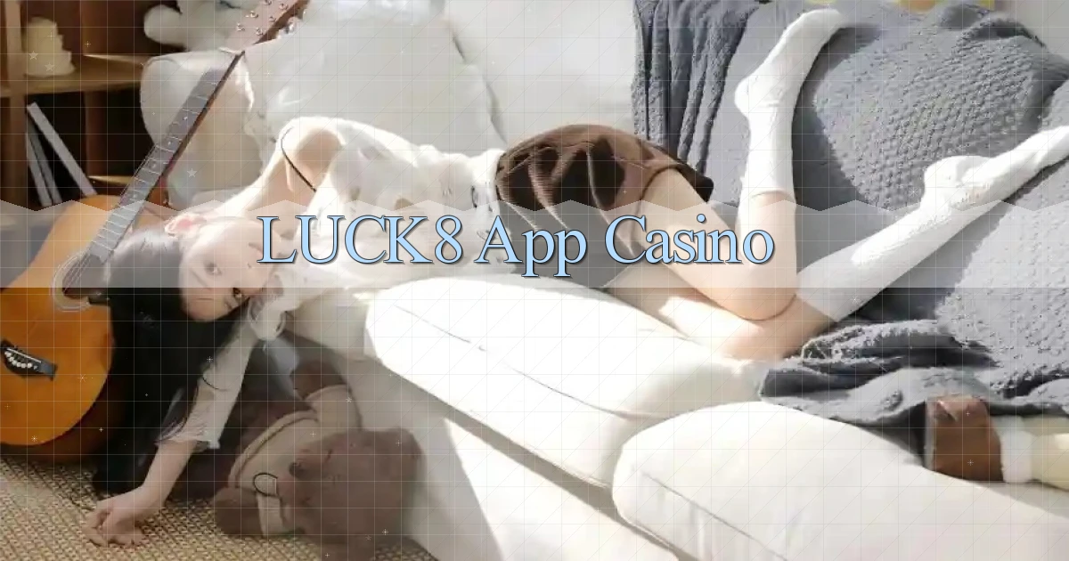 luck8 app casino