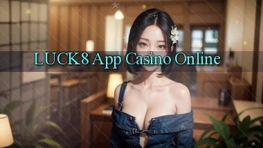 luck8 app casino online