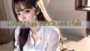 luck8 app tài xỉu mới nhất