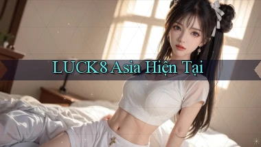 luck8 asia hiện tại
