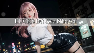 luck8 bet keo nha cai