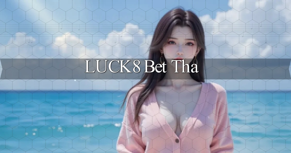 luck8 bet tha