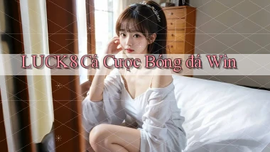 luck8  cá cược bóng đá win