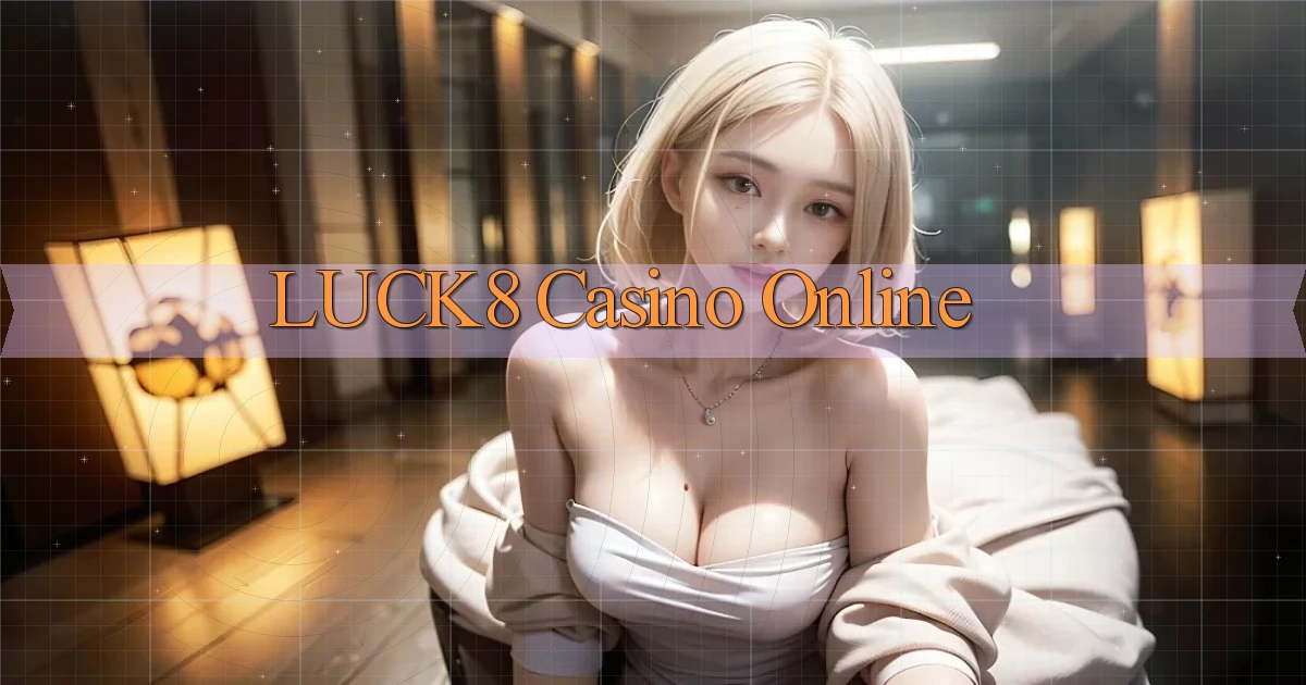 luck8 casino online