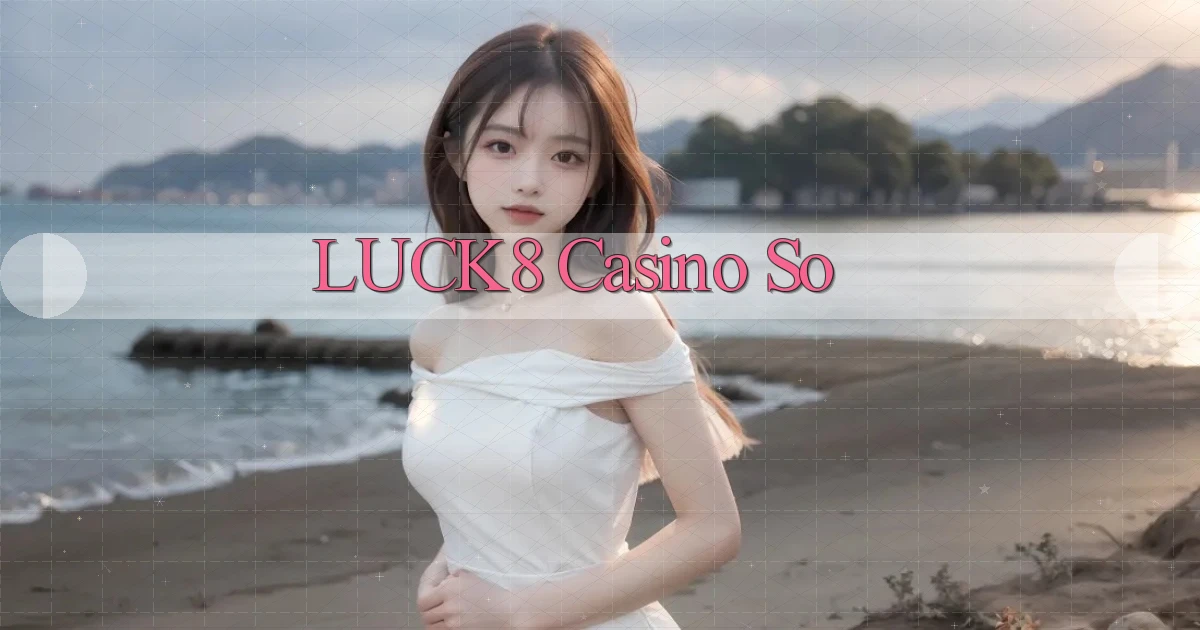 luck8 casino so