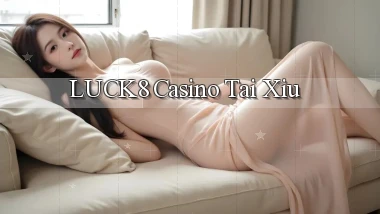 luck8 casino tài xỉu
