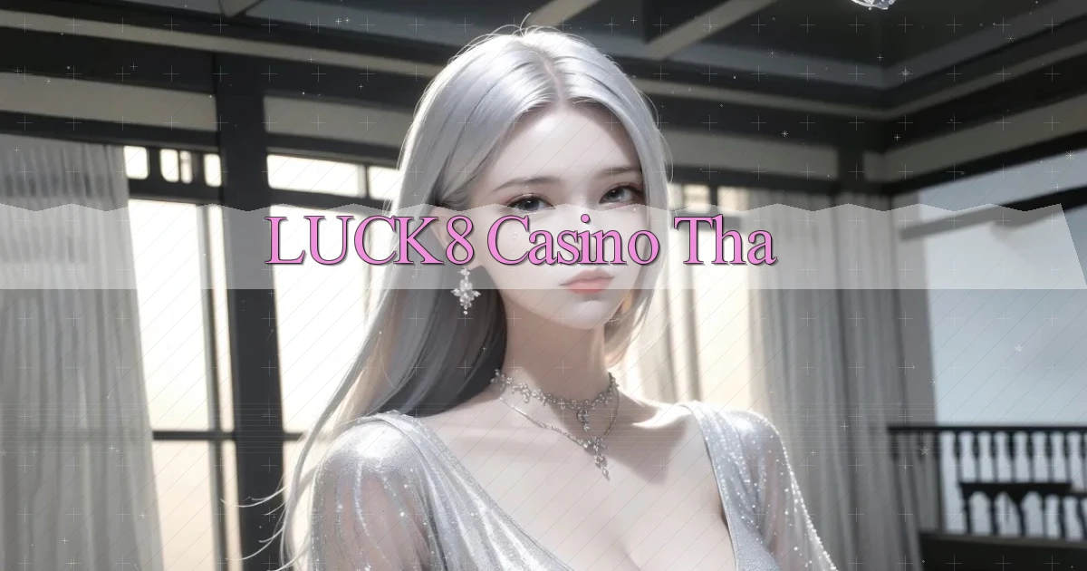 luck8 casino tha