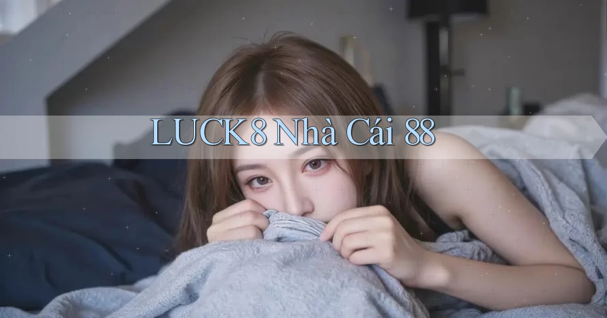 luck8  nhà cái 88