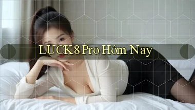 luck8 pro hôm nay