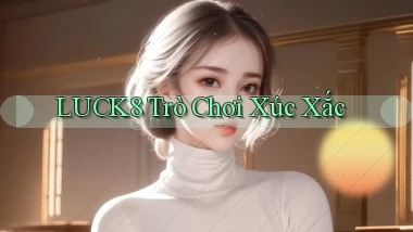 luck8  trò chơi xúc xắc