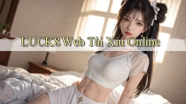 luck8  web tài xỉu online