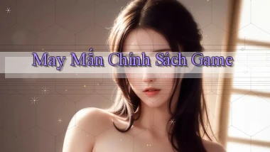 May mắn Chính sách game
