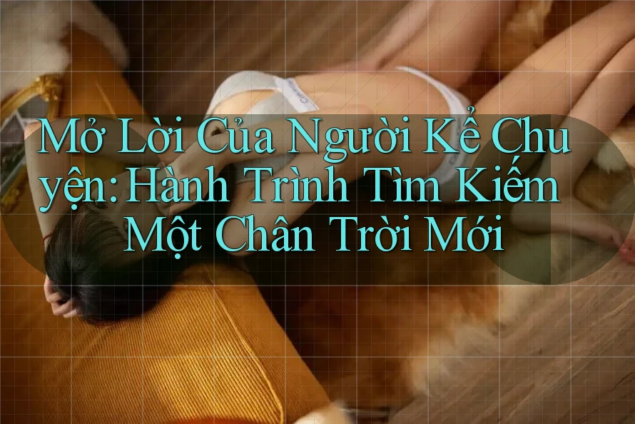 Mở Lời Của Người Kể Chuyện: Hành Trình Tìm Kiếm Một Chân Trời Mới