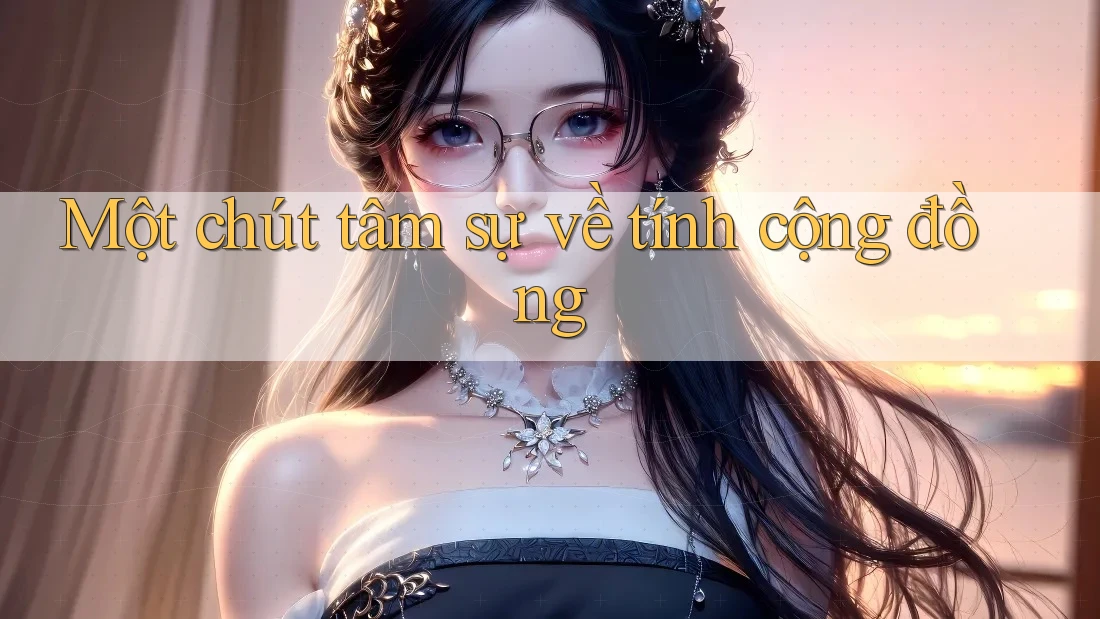 Một chút tâm sự về tính cộng đồng