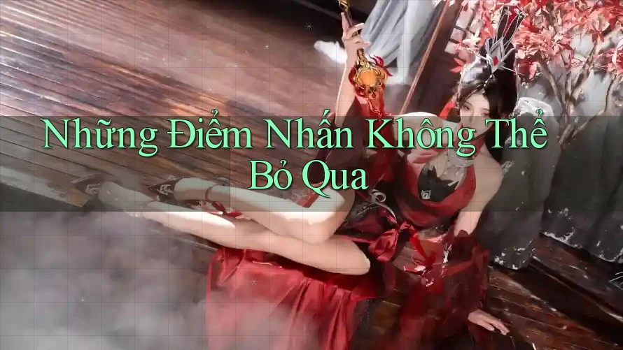 Những điểm nhấn không thể bỏ qua