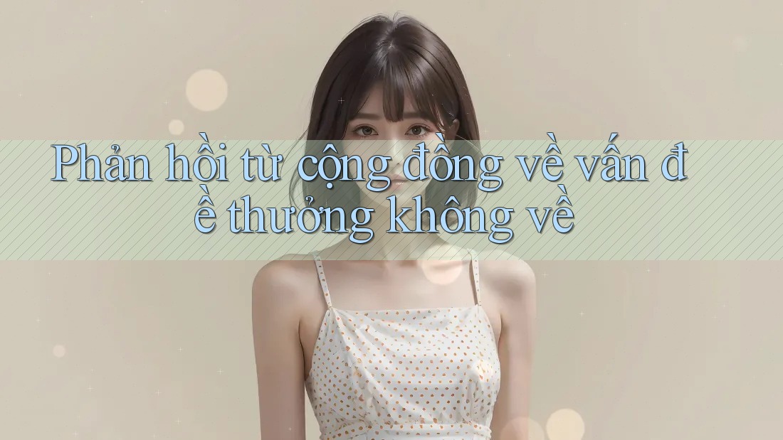 Phản hồi từ cộng đồng về vấn đề thưởng không về