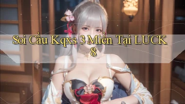 soi cầu kqxs 3 miền tại luck8