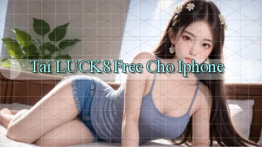 tải luck8 free cho iphone