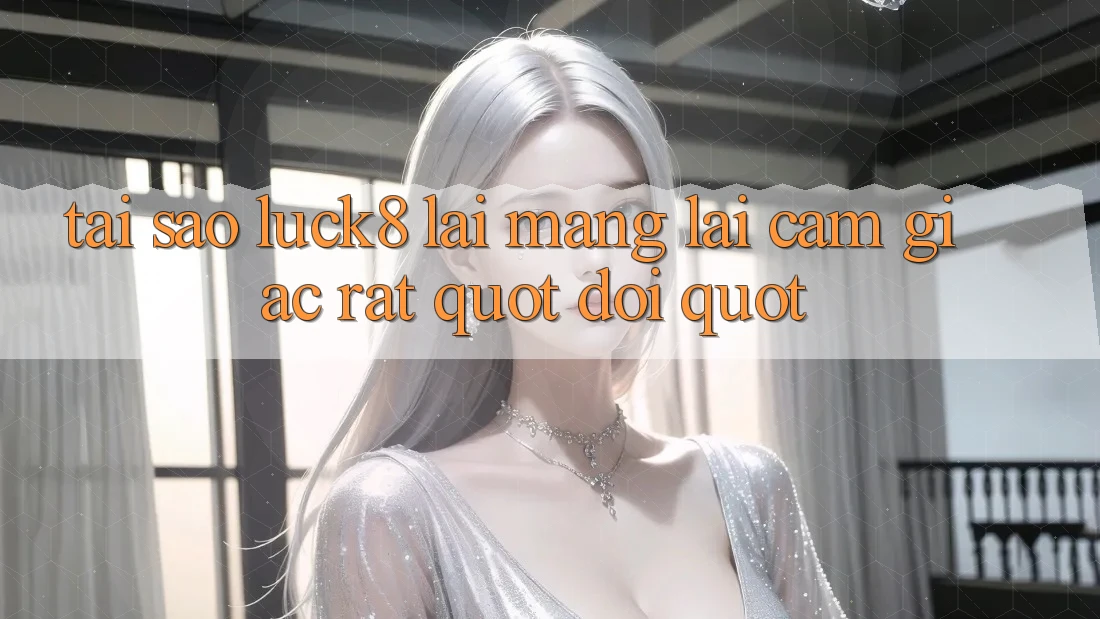 Tại sao Luck8 lại mang lại cảm giác rất " đời" ?
