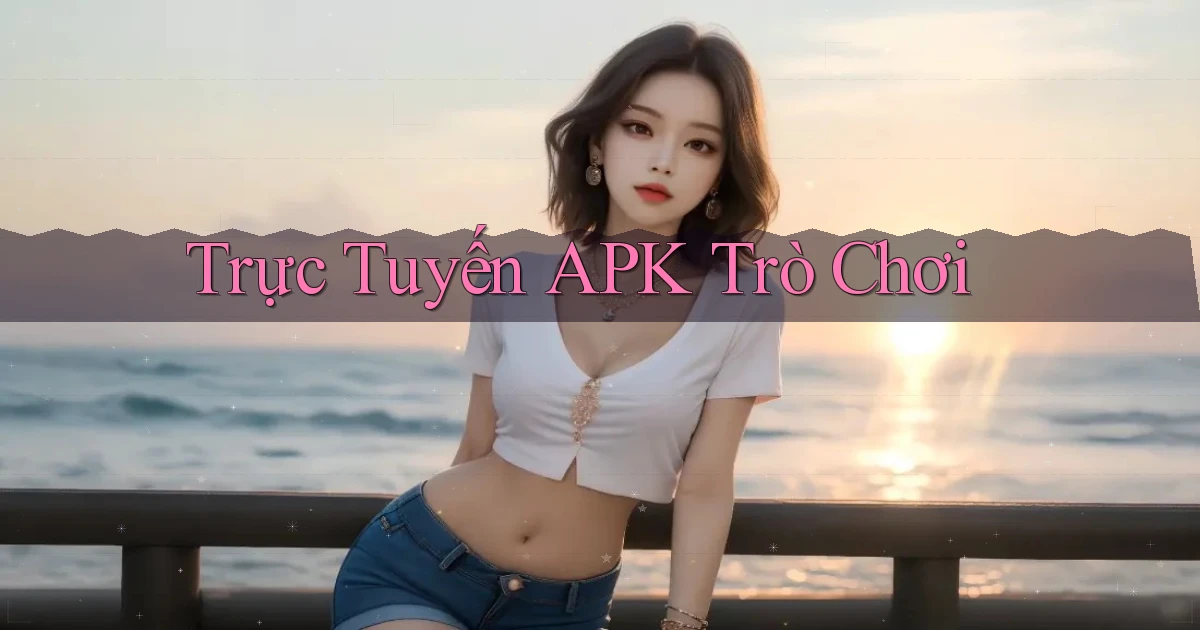 Trực tuyến APK trò chơi
