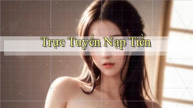 Trực tuyến Nạp tiền