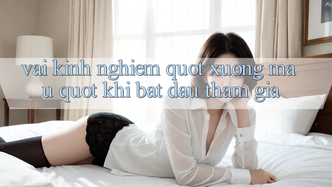 Vài kinh nghiệm " xương máu" khi bắt đầu tham gia Vài kinh nghiệm " xương máu" khi bắt đầu tham gia